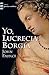 Yo, Lucrecia Borgia (Spanish Edition)