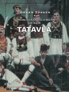 Osmanlı İstanbulu’ndan Bir Köşe: Tatavla (Paperback)