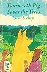 Tamworth Pig Saves the Trees by Gene Kemp