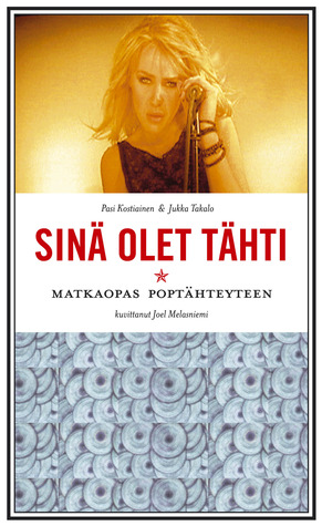 Sinä olet tähti: matkaopas poptähteyteen