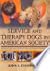 Service and Therapy Dogs in American Society: Science, Law and the Evolution of Canine Caregivers