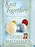 Knit Together by Debbie Macomber