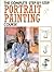 The Complete Step-by-Step Portrait Painting Course