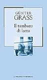 Il tamburo di latta by Günter Grass Il tamburo di latta by Günter Grass