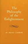 The Philosophy of the Enlightenment by Ernst Cassirer