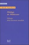 Philologie der Weltliteratur - Filologia della letteratura mondiale Philologie der Weltliteratur - Filologia della letteratura mondiale