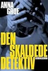 Den skaldede detektiv by Anna Grue
