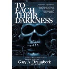To Each Their Darkness By Gary A Braunbeck