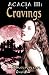Cravings (Acacia, #3)