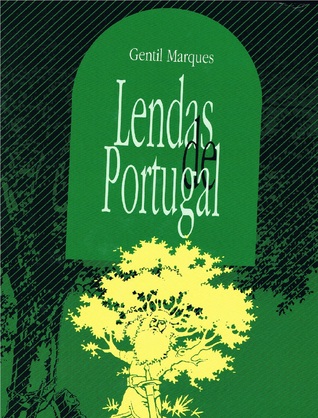 Lendas de Portugal: Lendas dos Nomes das Terras (Lendas de Portugal, #1)