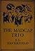 The Madcap Trio