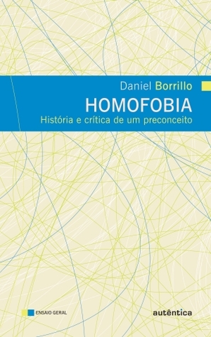 Homofobia: História e Crítica de um Preconceito.