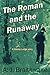 The Roman and the Runaway by A.J. Braithwaite The Roman and the Runaway by A.J. Braithwaite