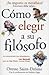 Como Elegir a Su Filosofo (Spanish Edition)