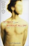Intimacy and Midnight All Day by Hanif Kureishi