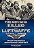 The Men Who Killed the Luftwaffe by Jay A. Stout