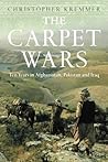 The Carpet Wars: A Journey Across the Islamic Heartlands