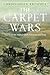 The Carpet Wars by Christopher Kremmer