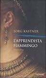 L'apprendista fiammingo by Jörg Kastner