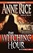 The Witching Hour (Lives of the Mayfair Witches, #1)
