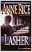 Lasher by Anne Rice Lasher by Anne Rice