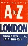 Dark Lanthorns: David Rodinsky's A-Z Walked Over by Iain Sinclair