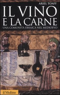 Il vino e la carne. Una comunità ebraica nel Medioevo (Paperback)
