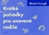 Krátké pohádky pro unavené rodiče by Michal Viewegh