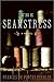 The Seamstress: A Novel