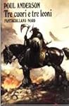 Tre cuori e tre leoni by Poul Anderson Tre cuori e tre leoni by Poul Anderson