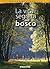 La vita segreta del bosco