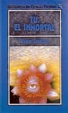Tú, el inmortal