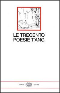 Le trecento poesie T’ang