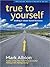 True to Yourself: Leading a Values-Based Business