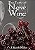 The Taste of New Wine by Keith Miller
