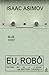 Eu, Robô