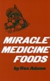 Miracle Medicine Food by Rex Adams