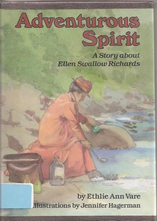 Adventurous Spirit: A Story About Ellen Swallow Richards