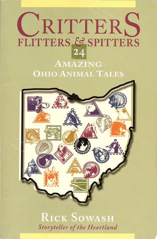 Critters, Flitters and Spitters: 24 Amazing Ohio Animal Tales (Paperback)