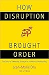 How Disruption Brought Order: The Story of a Winning Strategy in the World of Advertising