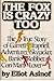 The Fox Is Crazy, Too by Eliot Asinof