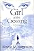 Girl at the crossing: A novel