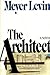The Architect by Meyer Levin