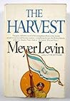 The Harvest by Meyer Levin The Harvest by Meyer Levin