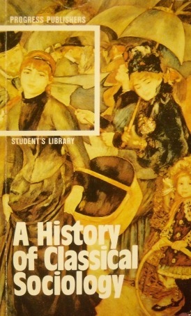 A History Of Classical Sociology (Paperback)