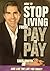 How to Stop Living from Pay...