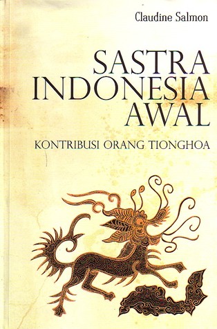 Sastra Indonesia Awal: Kontribusi Orang Tionghoa (Paperback)