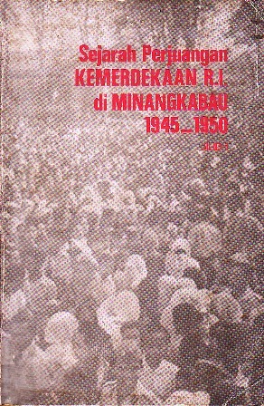 Sejarah Perjuangan Kemerdekaan RI di Minangkabau 1945-1950 (Book, #1)