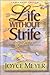 Life Without Strife by Joyce Meyer