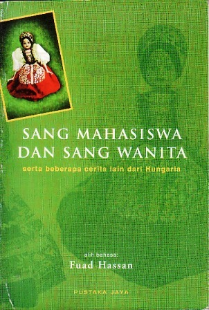 Sang Mahasiswa Dan Sang Wanita Dasacarita Dari Hungaria By Fuad Hassan